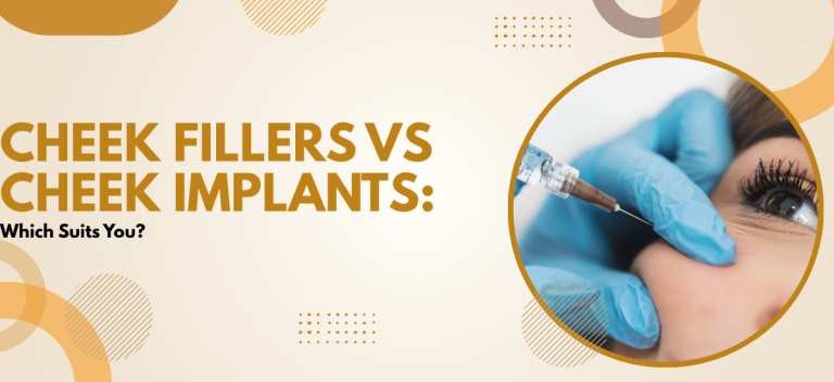 Cheek Fillers vs Cheek Implants: Which Suits You?